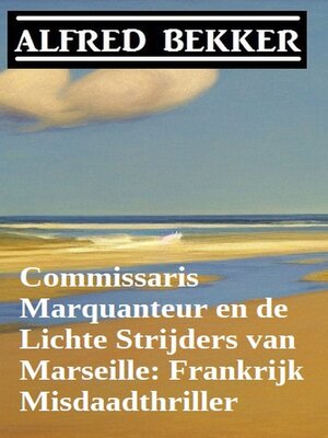 cover image of Commissaris Marquanteur en de Lichte Strijders van Marseille